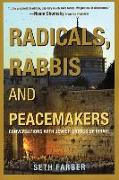 Radicals, Rabbis & Peacemakers: Conversations with Jewish Critics of Israel