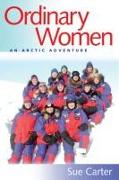 Ordinary Women: An Arctic Adventure