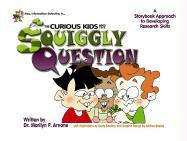 Mac, Information Detective, In....the Curious Kids and the Squiggly Question [2 Volumes]: A Storybook Approach to Developing Research Skills