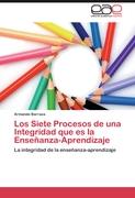 Los Siete Procesos de una Integridad que es la Enseñanza-Aprendizaje