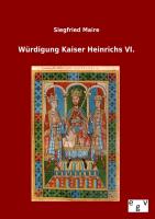 Würdigung Kaiser Heinrichs VI