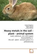 Heavy metals in the soil - plant - animal system
