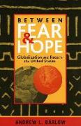 Between Fear and Hope: Globalization and Race in the United States