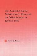 The Accidental Tourist, Wilfrid Scawen Blunt, and the British Invasion of Egypt in 1882