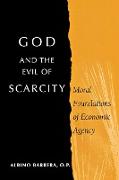 God and the Evil of Scarcity