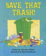 Save That Trash!