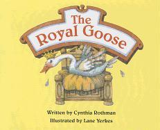 Ready Readers, Stage 3, Book 31, the Royal Goose, Single Copy