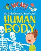 Wow! Surprising Facts about the Human Body