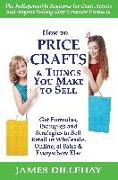 How to Price Crafts and Things You Make to Sell