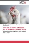 Uso de la fitasa sintética en la alimentación de aves