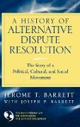 A History of Alternative Dispute Resolution