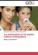 La autoestima en la madre soltera trabajadora