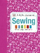 A Little Course in Sewing