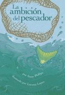 La Ambicion del Pescador