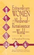 Extraordinary Women of the Medieval and Renaissance World