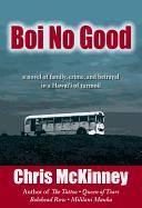 Boi No Good: A Novel of Family, Crime, and Betrayal in a Hawaii of Turmoil