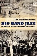 Big Band Jazz in Black West Virginia, 1930 1942