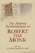 The Historia Iherosolimitana Of Robert The Monk