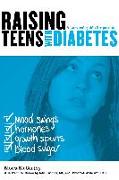 Raising Teens with Diabetes: A Survival Guide for Parents