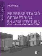 Representació geomètrica en arquitectura : dibuix tècnic i modelatge arquitectònic
