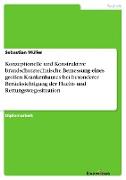 Konzeptionelle und Konstruktive brandschutztechnische Bemessung eines großen Krankenhauses bei besonderer Berücksichtigung der Flucht- und Rettungswegesituation