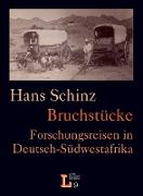Bruchstu¿cke. Forschungsreisen in Deutsch-Su¿dwestafrika