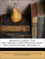 Monatsschrift für Geschichte und Wissenschaft des Judenthums, achter Jahrgang