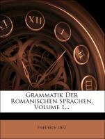 Grammatik der Romanischen Sprachen, erster Theil