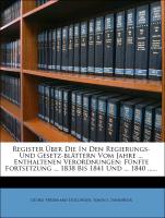 Register über die in den Regierungsblättern von den Jahren 1838 bis 1841 und Gesetzblatt 1840 enthaltenen Verordnungen