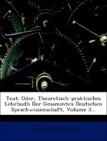 Teut, oder theoretisch-praktisches Lehrbuch der gesammten deutschen Sprachwissenschaft, Dritter Theil, Fünfte Ausgabe