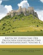 Kritische Ueberschau der deutschen Gesetzgebung und Rechtswissenschaft, Vierter Band