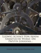 Ludwig Achim's von Arnim Sämmtliche Werke: neunzehnter Band