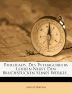 Philolaos, des Pythagoreers Lehren nebst den Bruchstücken seines Werkes
