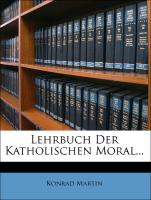 Lehrbuch der Katholischen Moral, dritte Auflage