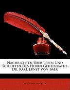 Nachrichten über Leben und Schriften des Herrn Geheimraths Dr. Karl Ernst von Baer