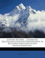 Johann Maders Sammlung Reichsgerichtlicher Erkenntnisse in Reichsritterschaftlichen Angelegenheiten, erster Band