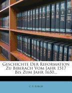 Geschichte der Reformation zu Biberach vom Jahr 1517 bis zum Jahr 1650