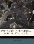 Vaterländisches Archiv für Wissenschaft, Kunst, Industrie und Agrikultur, oder Preuß. Provinzial-Blätter