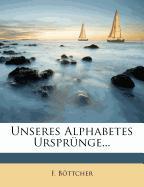 Unseres Alphabetes Ursprünge