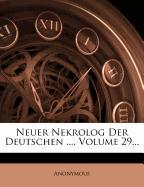 Neuer Nekrolog der Deutschen, Neunundzwanzigster Jahrgang, Zweiter Theil