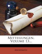 Mitteilungen der k.k. Central -Commission zur Erfrorschung und Erhaltung der Baudenkmale, XIII. Jahrgang