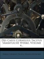 Des Caius Cornelius Tacitus sämmtliche Werke