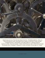 Katholisches Neueingerichtetes, Verbessertes, Nach dem Römischen Meßbuche Berichtigtes und Sehr Vermehrtes Unterrichtungsbuch