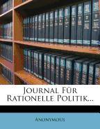 Politisches Journal nebst Anzeige von gelehrten und andern Sachen, 58ter Jahrgang, 1ster Band, 1 -6. Monatsstück