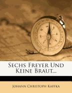 Sechs Freyer und keine Braut