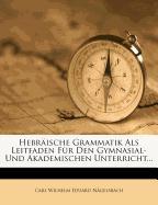 Hebräische Grammatik als Leitfaden für den Gymnasial- und akademischen Unterricht, Dritte Auflage