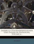 Jahrbuch für Kinderheilkunde und Physische Erziehung, sechster Band