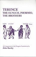 Terence: Eunuch, Phormio, the Brothers: A Companion to the Penguin Translation