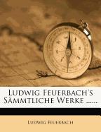 Ludwig Feuerbach's Sämmtliche Werke, erster Band