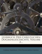 Lehrbuch der Christlichen Dogmengeschichte, zweite Abtheilung